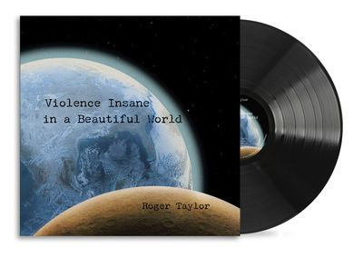Taylor, Roger - Violence Insane in a Beautiful World (LP)