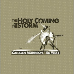 Виниловая пластинка Cahalen Morrison &amp; Eli West - The Holy Coming Of The Storm (LP)