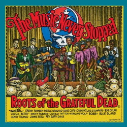 Виниловая пластинка Various Artists - The Music Never Stopped: The Roots of the Grateful Dead
