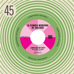 Виниловая пластинка La Cumbia Moderna De Soledad - Machuca Cumbia-Da Ya Think I’M Sexy? / Stayin’ Alive