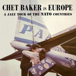Виниловая пластинка Chet Baker - In Europe - A Jazz Tour Of The Nato Countries