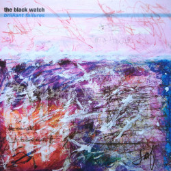 Виниловая пластинка Black Watch The - Brilliant Failures
