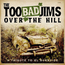 Виниловая пластинка The Too Bad Jims - Over The Hill - A Tribute To Rl Burnside