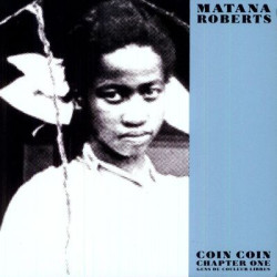 Виниловая пластинка Coin Coin Chapter One;Gens De - Roberts; Matana