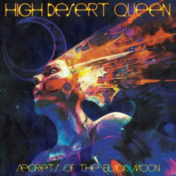 Виниловая пластинка High Desert Queen - Secrets Of The Black Moon