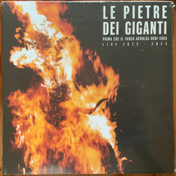 Виниловая пластинка Le Pietre dei Giganti - Prima Che ll Fuoco Avvolga Ogni Cosa Live 2022-2023