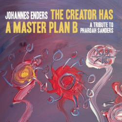 Виниловая пластинка Johannes Enders - The Creator Has A Masterplan B (A Tribute To Pharoah Sanders)