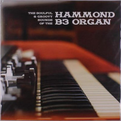 Виниловая пластинка Various Artists - The Soulful &amp; Groovy Sounds Of The Hammond B3 Organ