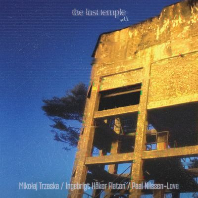 Виниловая пластинка Mikołaj Trzaska, Ingebrigt Haker Flaten & Paal Nilssen - Love-The Last Temple, Vol.1 (9" EP)