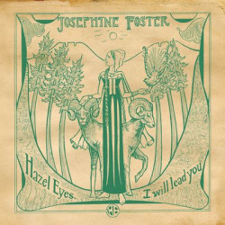 Виниловая пластинка Josephine Foster - Hazel Eyes I Will Lead You