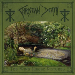 Виниловая пластинка Christian Death - The Wind Kissed Pictures - 2021 Edition