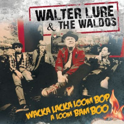 Виниловая пластинка Walter Lure &amp; The Waldos - Wacka Lacka Boom Pop A Loom Ba