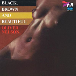 Виниловая пластинка Oliver Nelson - Black, Brown And Beautiful