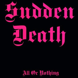 Виниловая пластинка Sudden Death - All Or Nothing