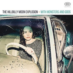 Виниловая пластинка Hillbilly Moon Explosion The - With Monsters And Gods