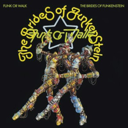 Виниловая пластинка The Brides Of Funkenstein - Funk Or Walk
