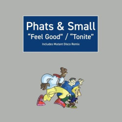 Виниловая пластинка Phats & Small - Feel Good / Tonite