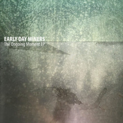Виниловая пластинка Early Day Miners - The Ongoing Moment Ep