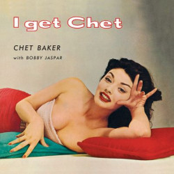 Виниловая пластинка Chet Baker - I Get Chet