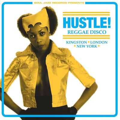 Виниловая пластинка Soul Jazz Records Presents - Hustle! Reggae Disco - Kingston, London, New Y