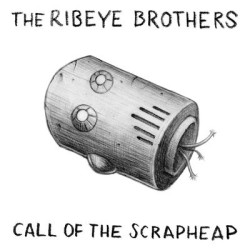 Виниловая пластинка RibeyeBrothers - CallOfTheScrapheap