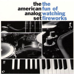 Виниловая пластинка The American Analog Set - The Fun Of Watching Fireworks