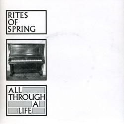 Виниловая пластинка Rites Of Spring - All Through A Life