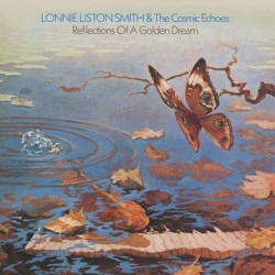 Виниловая пластинка Lonnie Liston Smith &amp; The Cosmic Echoes - Reflections Of A Golden Dream