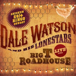 Виниловая пластинка Dale Watson - Live At The Big T Roadhouse