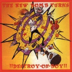 Виниловая пластинка The New Bomb Turks - Destroy-Oh-Boy!! (2024 Reissue)