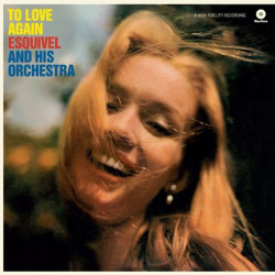 Виниловая пластинка Esquivel And His Orchestra - To Love Again &amp; 1 Bonus Track!
