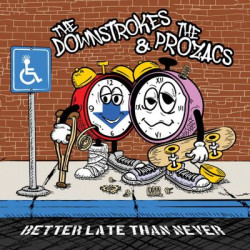 Виниловая пластинка Downstrokes, The &amp; The Prozacs - Better Late Than Never
