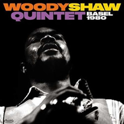 Виниловая пластинка Woody Shaw Quintet - Basel 1980