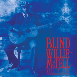 Виниловая пластинка Blind Willie Mctell - Kill It Kid - The Essential C