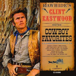 Виниловая пластинка Clint Eastwood - Rawhide's Clint Eastwood Sings Cowboy Favorites