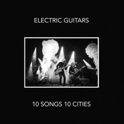 Виниловая пластинка Electric Guitars - 10 Songs 10 Cities