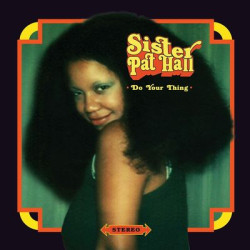 Виниловая пластинка Sister Pat Hall - Do Your Thing