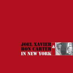Виниловая пластинка Joel Xavier &amp; Ron Carter - In New York