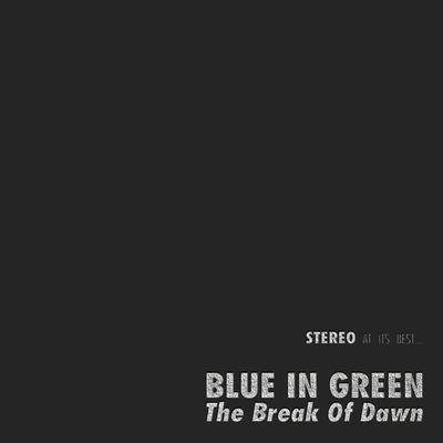 Виниловая пластинка Blue In Green - The Break Of Dawn - 45 RPM One Step
