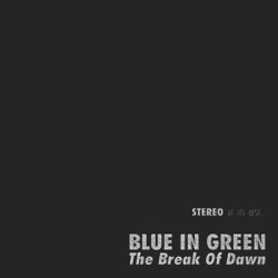 Виниловая пластинка Blue In Green - The Break Of Dawn - 45 RPM One Step