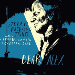 Виниловая пластинка Stefan Pasborg Trio With Fredrik Lund &amp; Carsten Dahl - Dear Alex [180G Vinyl]