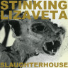 Виниловая пластинка Stinking Lizaveta - Slaughterhouse