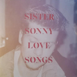 Виниловая пластинка Sister Sonny - Lovesongs