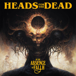 Виниловая пластинка Heads For The Dead - In The Absence Of Faith