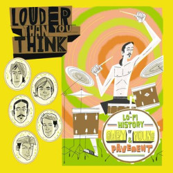 Виниловая пластинка Various Artists - Louder Than You Think: A Lo-Fi History of Gary Young &amp; Pavement (Original Motion Picture Soundtrack)