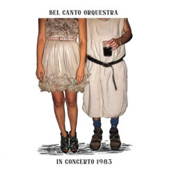 Виниловая пластинка Bel Canto Orquestra - In Concerto 1983