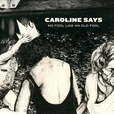 Виниловая пластинка Caroline Says - There'S No Fool Like An Old Fool (лимитированное издание)