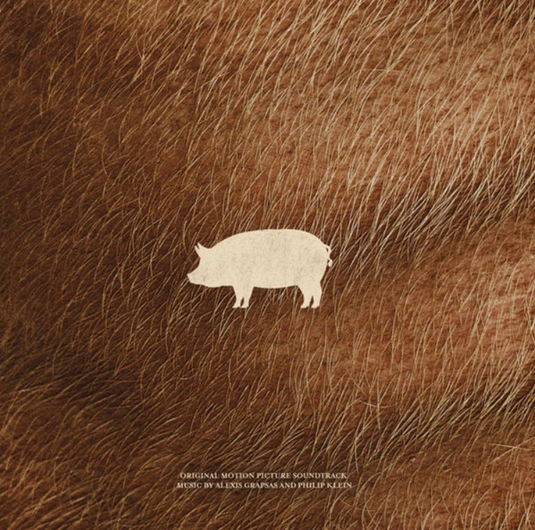 Виниловая пластинка Alexis Grapsas & Philip Klein - Pig (Original Motion Picture Soundtrack)