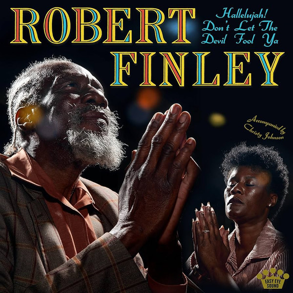 Виниловая пластинка Robert Finley - Hallelujah! Don'T Let The Devil Fool Ya (синий винил)