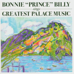 Виниловая пластинка Bonnie "Prince" Billy - Greatest Palace Music
